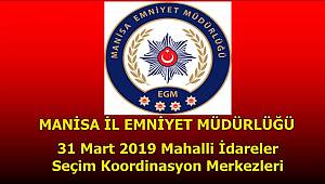   31 Mart 2019 Mahalli İdareler Seçimi Güvenlik Tedbirleri Kapsamında Hazırlanan Koordinasyon Merkezleri
