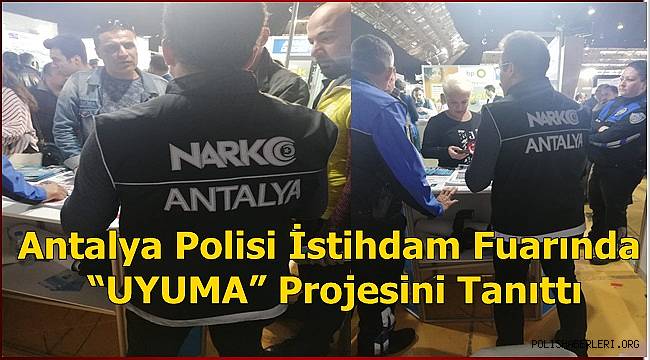 Antalya Polisi İstihdam Fuarında “UYUMA” Projesini Tanıttı 