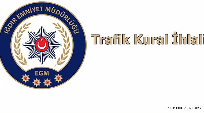 ığdırda trafik ihlali 