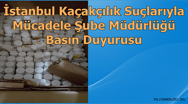 Kaçakçılık Suçlarıyla Mücadele Şube Müdürlüğü-Basın Duyurusu 