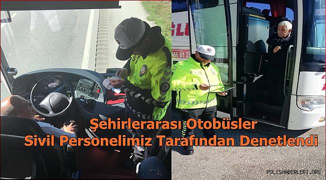  Şehirlerarası Otobüsler Sivil Personelimiz Tarafından Denetlendi