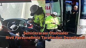  Şehirlerarası Otobüsler Sivil Personelimiz Tarafından Denetlendi