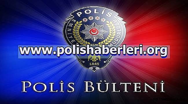 30.03.2019 VE 31.03.2019 TARİHLİ POLİS BÜLTENLERİ 