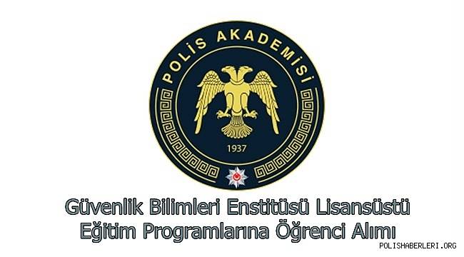 Güvenlik Bilimleri Enstitüsü Lisansüstü Eğitim Programlarına Öğrenci Alımı 
