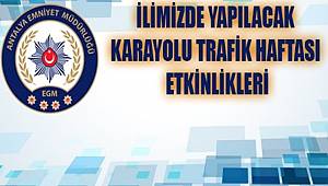 Karayolu Trafik Haftası 04-10 Mayıs Tarihleri Arasında Etkinliklerle Kutlanacak
