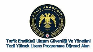 Trafik Enstitüsü Ulaşım Güvenliği Ve Yönetimi Tezli Yüksek Lisans Programına Öğrenci Alımı