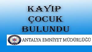 Antalya Emniyeti Tarafından Kayıp Çocuk (D.C.) Bulundu