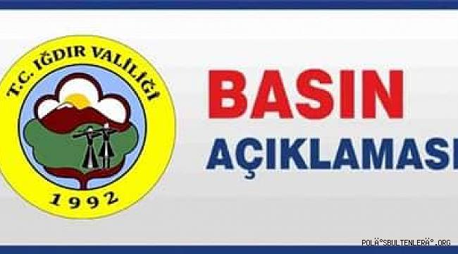 IĞDIR VALİLİĞİNDEN KAMUOYUNA ÖNEMLİ DUYURU 