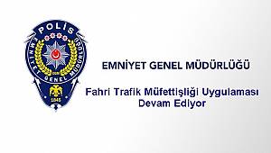 Fahri Trafik Müfettişliği Uygulaması Devam Ediyor 