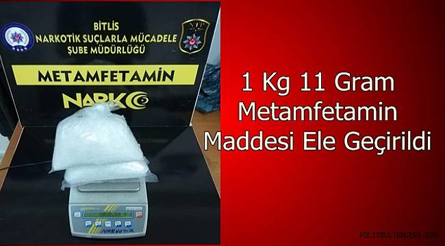 Bitlis'te 1 Kg 11 Gram Metamfetamin Maddesi Ele Geçirildi 