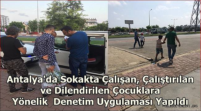 Sokakta Çalışan, Çalıştırılan ve Dilendirilen Çocuklara Yönelik  Denetim Uygulaması Yapıldı 