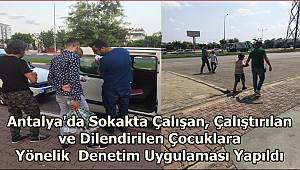 Sokakta Çalışan, Çalıştırılan ve Dilendirilen Çocuklara Yönelik  Denetim Uygulaması Yapıldı 