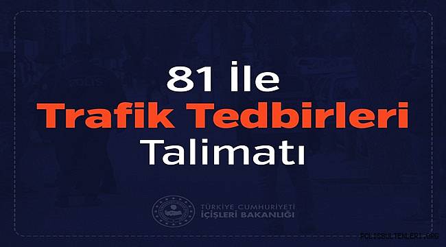 81 İle Trafik Tedbirleri Talimatı 