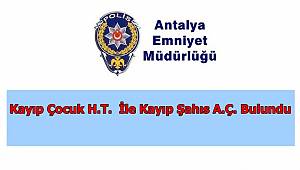 Kayıp Çocuk H.T. İle Kayıp Şahıs A.Ç. Bulundu