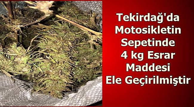 Motosikletin sepetinde 4 kg Esrar Maddesi Ele Geçirilmiştir 