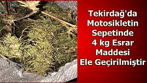 Motosikletin sepetinde 4 kg Esrar Maddesi Ele Geçirilmiştir 