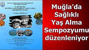 Muğla'da Sağlıklı Yaş Alma Sempozyumu düzenleniyor.