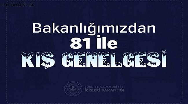 81 İl'e Kış Genelgesi 