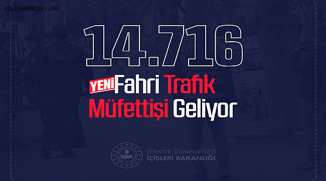 Fahri Trafik Müfettişi Sayısı 35 Bine Yaklaşacak 