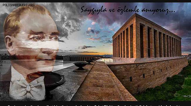 Jandarma Genel Komutanımız Orgeneral Arif ÇETİN’in 10 Kasım Atatürk'ü Anma Günü Mesajı