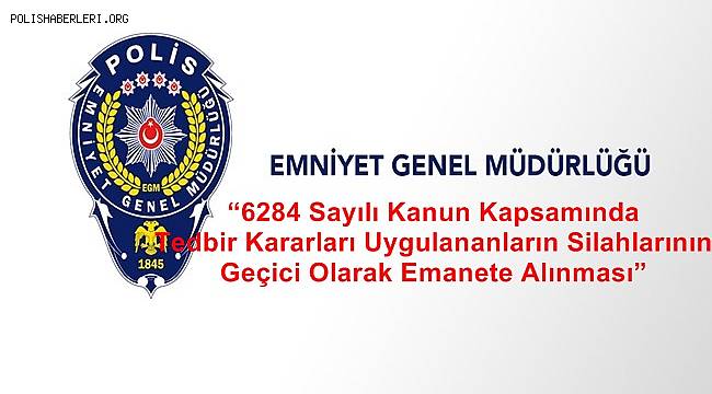  “6284 Sayılı Kanun Kapsamında Tedbir Kararları