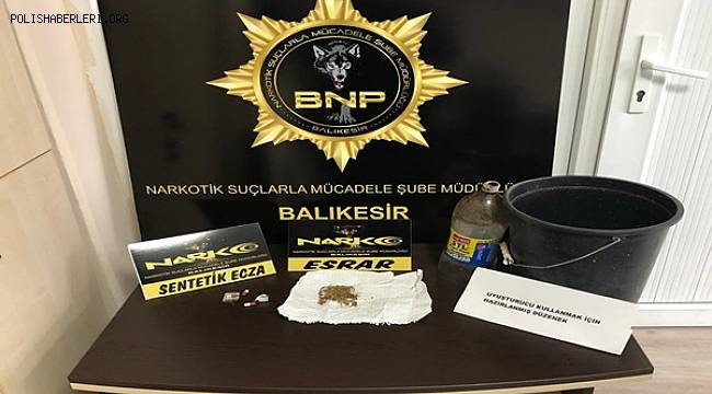 BALIKESİR POLİSİNDEN UYUŞTURUCU OPERASYONU 
