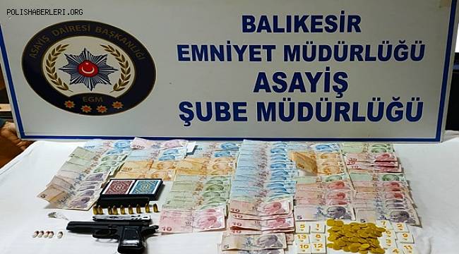BALIKESİR'DE POLİS KUMARBAZLARA GÖZ AÇTIRMIYOR. 