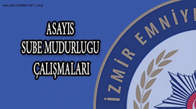 İzmir Emniyeti 13-19 Ocak 2020 Tarihleri Arasında Yapılan Çalışmaları