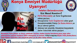 Konya Emniyet Müdürlüğü Uyarıyor! 