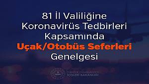 81 İl Valiliğine Koronavirüs Tedbirleri Kapsamında Uçak/Otobüs Seferleri Genelgesi 