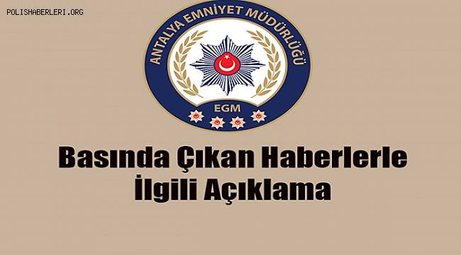 Basın Yayın Organlarında ve Sosyal Paylaşım Sitelerinde Yayınlanan Haberlerle İlgili Basın Açıklaması 