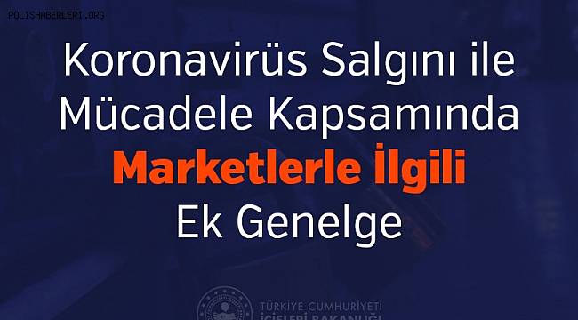 Koronavirüs Salgını ile Mücadele Kapsamında Marketlerle İlgili Ek Genelge 