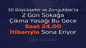 2 Gün Sokağa Çıkma Yasağı Bu Gece Saat 24.00 İtibarıyla Sona Eriyor
