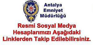Antalya Emniyet Müdürlüğü resmi sosyal medya hesaplarını aşağıdaki linklerden takip edilebilirsiniz. 