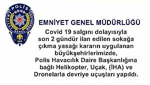 Polis Havacılık Daire Başkanlığına bağlı Helikopter, Uçak, (İHA) ve Dronelarla devriye uçuşları yapıldı. 