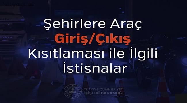 Şehirlere Araç Giriş/Çıkış Kısıtlaması ile İlgili İstisnalar 