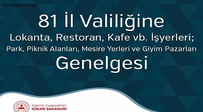 81 İl Valiliğine Lokanta, Restoran, Kafe vb. İşyerleri; Park, Piknik Alanları; Mesire Yerleri ve Giyim Pazarları Genelgesi 