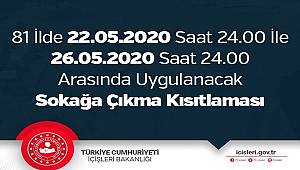 81 İlde 22.05.2020 Saat 24.00 İle 26.05.2020 Saat 24.00 Arasında Uygulanacak Sokağa Çıkma Kısıtlaması 