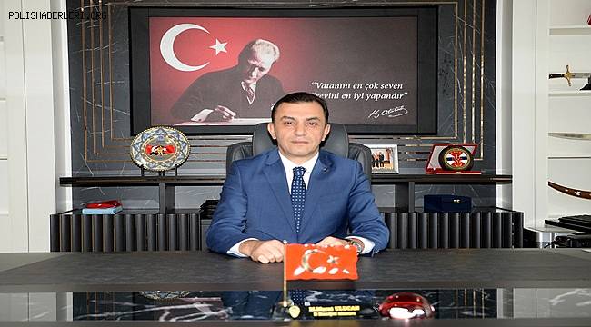 İl Emniyet Müdürümüz Sayın Mehmet Murat ULUCAN’ın Anneler Günü Mesajı 