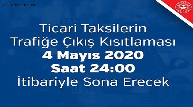 Ticari Taksilerin Trafiğe Çıkış Kısıtlaması 4 Mayıs 2020 Saat 24:00 İtibariyle Sona Erecek 