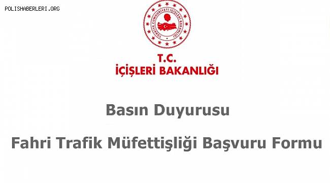 Fahri Trafik Müfettişliği Başvuru Formu 