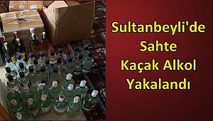 Sultanbeyli'de Kaçak Sahte Alkol Ele Geçirildi