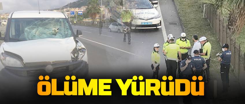 Trabzon'da Hafif ticari aracın çarptığı yaya hayatını kaybetti