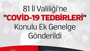 81 İl Valiliği'ne “COVİD-19  TEDBİRLERİ” Konulu Ek Genelge Gönderildi  