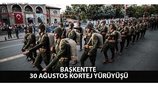 Ankara'da 30 Ağustos Kortej Yürüyüşü 