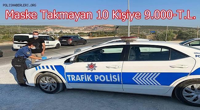 Maske Takmayan 10 Kişiye 9.000 T.L. Para Cezası Yazıldı
