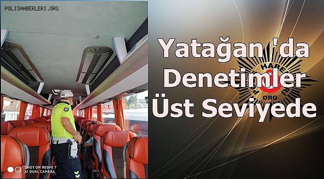 Yatağan 'da Denetimler Üst Seviyede 