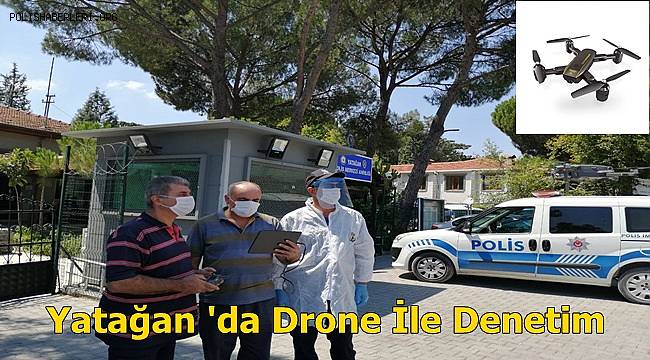 Yatağan 'da Drone İle Denetim  Yapıldı