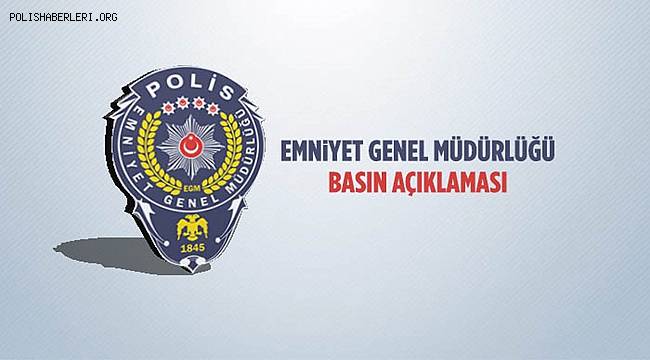Emniyet Genel Müdürlüğü 04.09.2020 Tarihli Sosyal Medya Basın Açıklaması