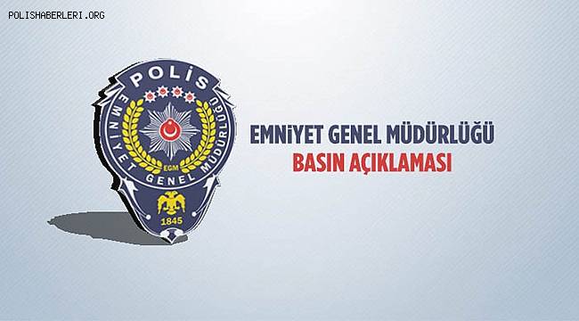 Emniyet Genel Müdürlüğü 14 Eylül 2020 Tarihli Basın Açıklaması